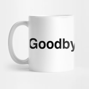 GOODBYE HORSES Mug